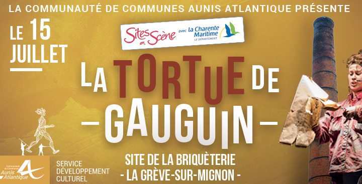 Site en scène « La tortue de Gauguin » 15 juillet à la briqueterie